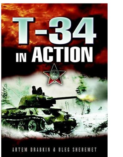T34 In Action Artem Drabkin Oleg Sheremet