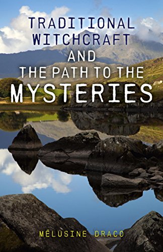 Traditional Witchcraft And The Path To The Mysteries Draco Mlusine