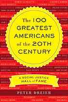 The 100 Greatest Americans Of The 20th Century A Social Justice Hall Of Fame Enhanced Credo Edition Dreier