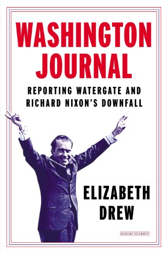 Washington Journal Reporting Watergate And Richard Nixons Downfall 1st Edition Nixon