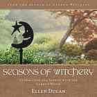 Seasons Of Witchery Celebrating The Sabbats With The Garden Witch 1st Ed Dugan