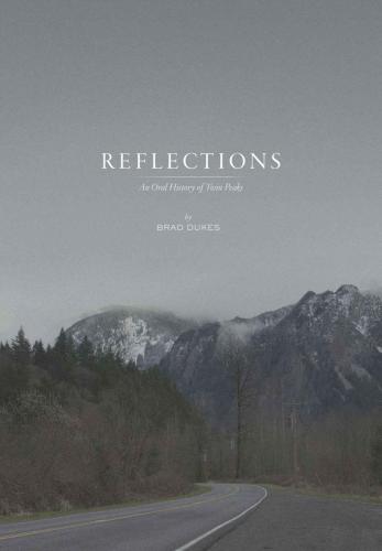 Reflections An Oral History Of Twin Peaks Dukes Brad