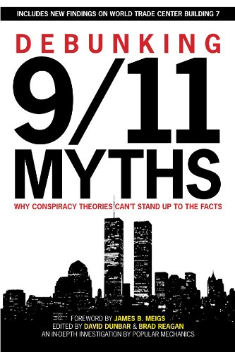 Debunking 911 Myths Why Conspiracy Theories Cant Stand Up To The Facts Includes New Findings On World Trade Center Building 7 Updated Popular Mechanics