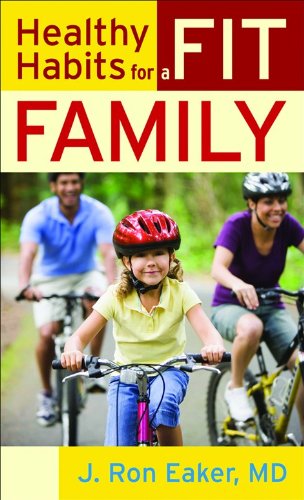 Healthy Habits For A Fit Family Reprint Eaker Ron J