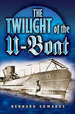The Twilight Of The Uboats First Edition Bernard Edwards