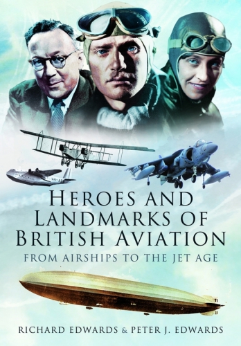 Heroes And Landmarks Of British Military Aviation From Supermarine Seafire Xvii To Douglas Dc10 A Lifetime Of Flight Edwards