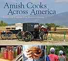 Amish Cooks Across America Recipes And Traditions From Maine To Montana Lovina Eicher Kevin Williams