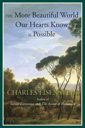 The More Beautiful World Our Hearts Know Is Possible Eisenstein