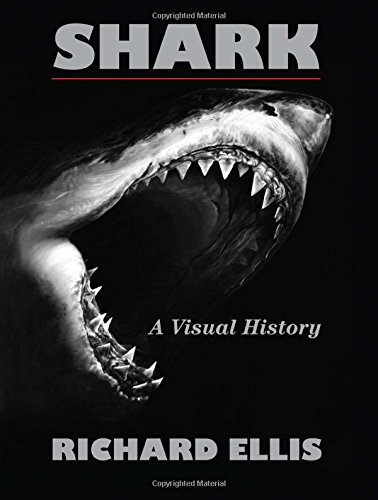 Shark A Visual History Ellis Richard