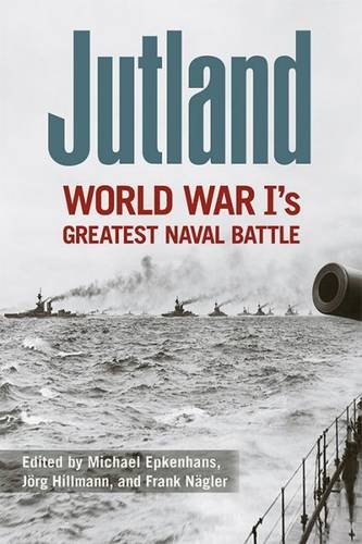 Jutland World War Is Greatest Naval Battle Michael Epkenhans