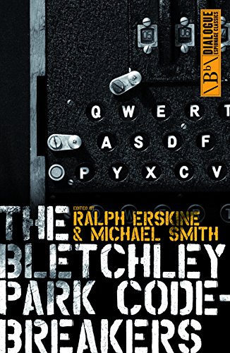 The Bletchley Park Codebreakers How Ultra Shortened The War And Led To The Birth Of The Computer Ralph Erskine
