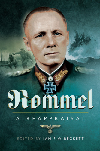 Rommel A Reappraisal Beckett Ian F W Editor