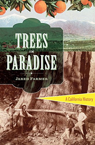 Trees In Paradise A California History First Edition Farmer