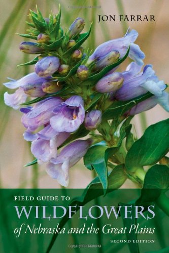 Field Guide To Wildflowers Of Nebraska And The Great Plains Second Edition 2nd 2nd Ed Farrar
