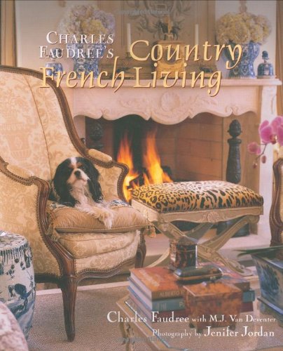 Charles Faudrees Country French Living Digital Ed V10 Charles Faudree
