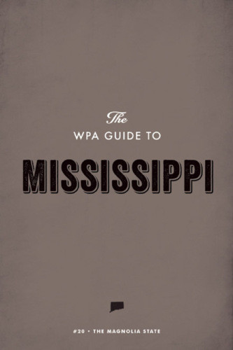 The Wpa Guide To Mississippi Federal Writers Project