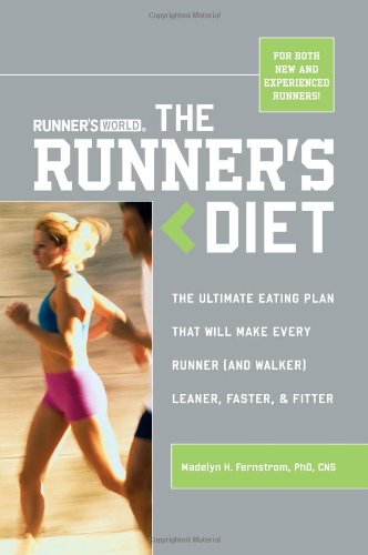 Runners World Runners Diet The Ultimate Eating Plan That Will Make Every Runner Cns Madelyn H Ferstrom Phd