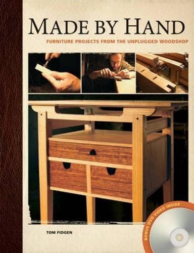 Made By Hand Furniture Projects From The Unplugged Woodshop 1 Ed Nachdr Fidgen