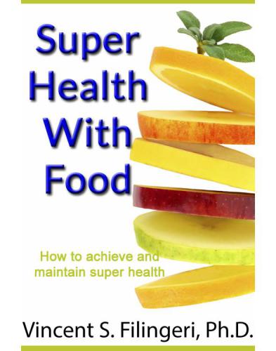 Super Health With Food Filingeri Vincent S D Ph