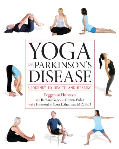 Yoga And Parkinsons Disease A Journey To Health And Healing Large Print Edition Peggy Van Hulsteyn