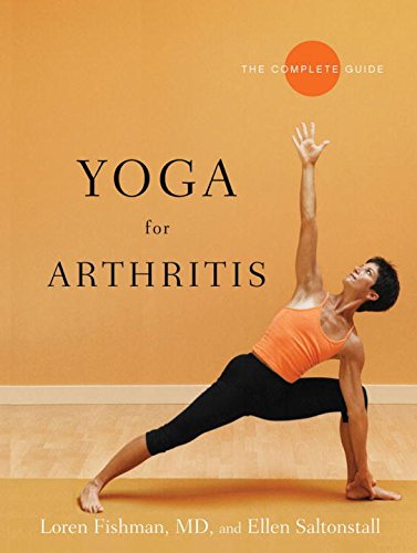 Yoga For Arthritis The Complete Guide Kindle Edition 21608 Loren Fishman