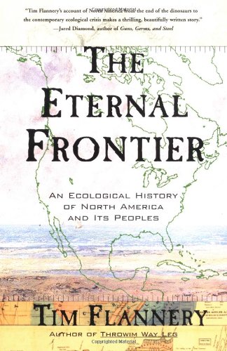 The Eternal Frontier An Ecological History Of North America And Its Peoples First Grove Press Paperback Edition Flannery
