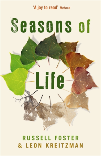 Seasons Of Life The Biological Rhythms That Enable Living Things To Thrive And Survive Foster
