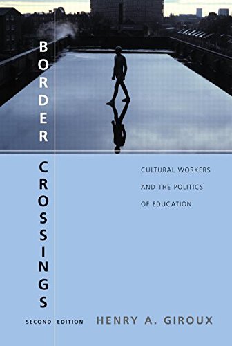 Border Crossings Cultural Workers And The Politics Of Education 2nd Ed Henry A Giroux