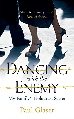Dancing With The Enemy My Familys Holocaust Secret Glaser