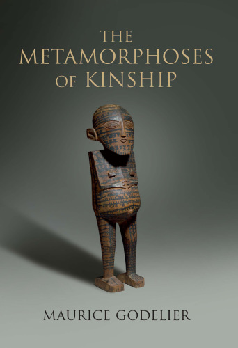 The Metamorphoses Of Kinship Scott Nora Godelier Maurice
