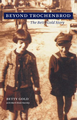 Beyond Trochenbrod The Betty Gold Story Gold Betty Hodermarsky