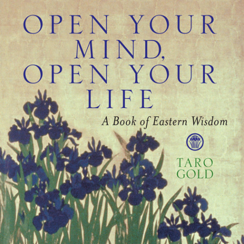 Open Your Mind Open Your Life A Little Book Of Eastern Wisdom Gold