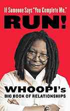 If Someone Says You Complete Me Run Whoopis Big Book Of Relationships Goldberg