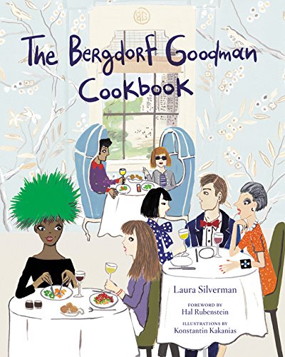 The Bergdorf Goodman Cookbook Bergdorf Goodmankakanias Konstantin Silverman