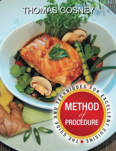 Method Of Procedure The Guide And Techniques For Excellent Cuisine Gosney