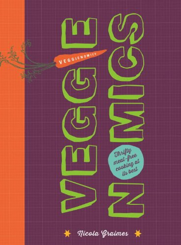 Veggienomics Thrifty Meatfree Cooking At Its Best 1st Edition Nicola Graimes