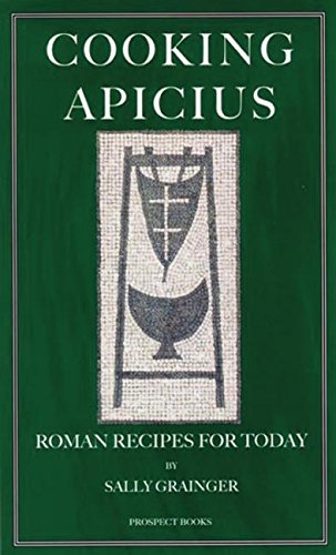 Cooking Apicius Roman Recipes For Today Marcus Gavius Apicius