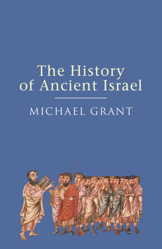 The History Of Ancient Israel Grant Michael