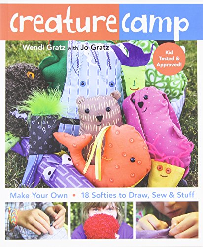 Creature Camp Make Your Own 18 Softies To Draw Sew Stuff Gratz