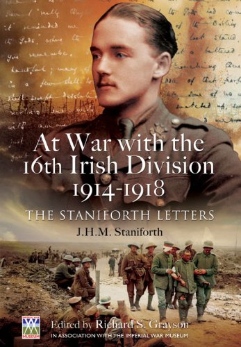 At War With The 16th Irish Division 19141918 The Letters Of J H M Staniforth Grayson
