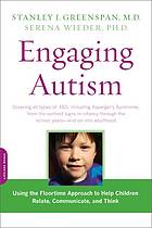 Engaging Autism Using The Floortime Approach To Help Children Relate Communicate And Think Greenspan