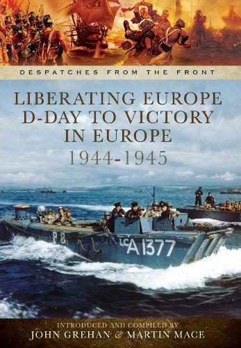 Liberating Europe Dday To Victory In Europe 19441945 John Grehan