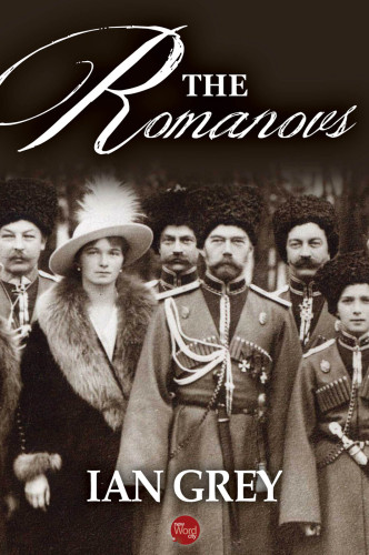 The Romanovs Grey Ian House Of Romanov