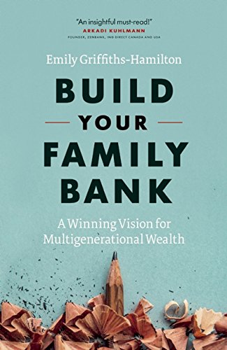 Build Your Family Bank A Winning Vision For Multigenerational Wealth Griffithshamilton