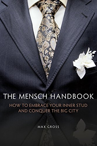 The Mensch Handbook How To Embrace Your Inner Stud And Conquer The Big City Gross