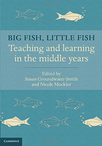 Big Fish Little Fish Teaching And Learning In The Middle Years Professor Susan Groundwatersmith