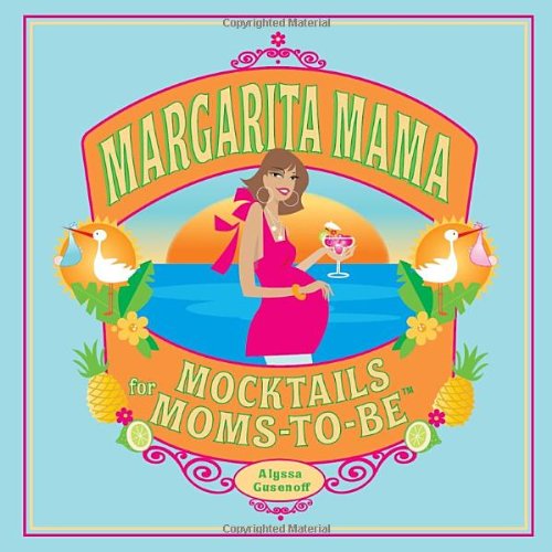 Margarita Mama Mocktails For Momstobe Alyssa Gusenoff