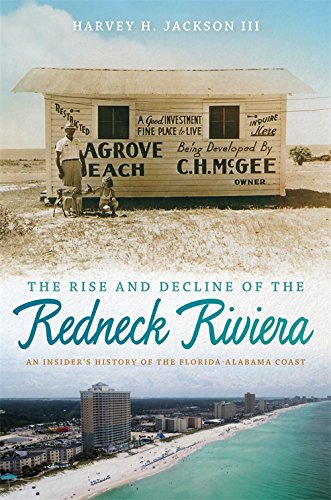 The Rise And Decline Of The Redneck Riviera An Insiders History Of The Floridaalabama Coast 49513th Jackson