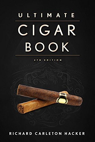 The Ultimate Cigar Book 4th Edition 4th Edition Hacker Richard Carleton