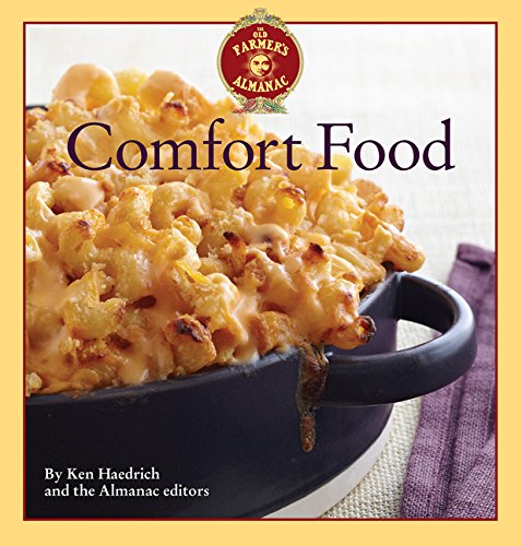 The Old Farmers Almanac Comfort Food Every Dish You Love Every Recipe You Want Ken Haedrich